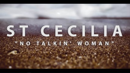 St. Cecilia - No Talkin' Woman (Official Video)