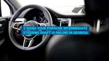 5 Signs Your Porsche Intermediate Shaft Is Failing in Georgia