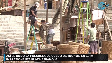 Así se rodó la precuela de 'Juego de Tronos' en esta impresionante plaza española
