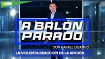 Afición de Cruz Azul amenaza a jugadores en La Noria | A balón parado con Rafael Ocampo