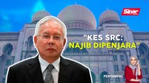 SINAR PM: Kes SRC: Najib diperintah jalani hukuman penjara
