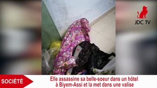 DRAME/ Elle assassine sa belle sœur à Yaoundé dans un hôtel à Biyem assi et la met dans une valise