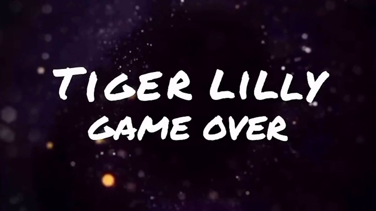 Tiger Lilly - Game Over - Official Lyric Video