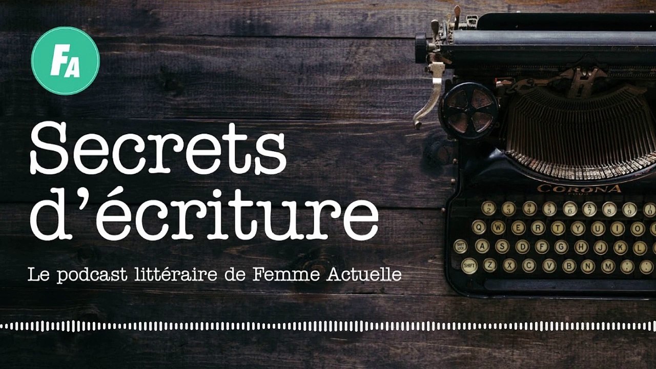 FEMME ACTUELLE - Sandrine Collette se livre dans “Secrets d’écriture” (épisode 29)