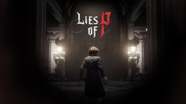 Lies of P - Tráiler Gameplay presentado en Gamescom 2022