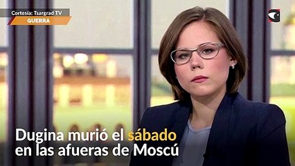 La muerte de la hija de un ideólogo ruso puede empeorar la guerra en Ucrania