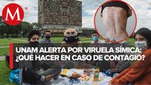 UNAM instruye medidas de prevención y atención ante casos de viruela símica
