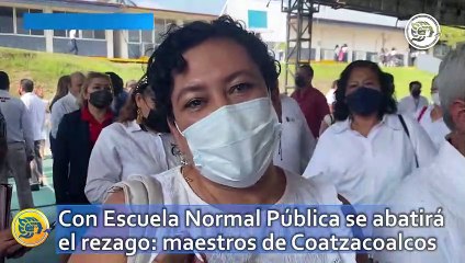 Con Escuela Normal Pública se abatirá el rezago: maestros de Coatzacoalcos