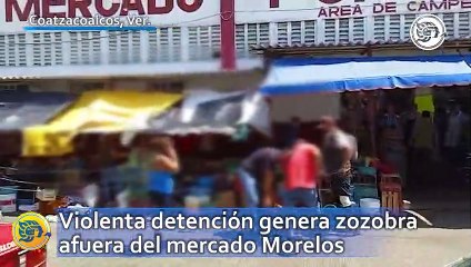 Violenta detención genera zozobra afuera del mercado Morelos