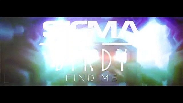 Sigma Ft. Birdy - Find Me [Teaser]