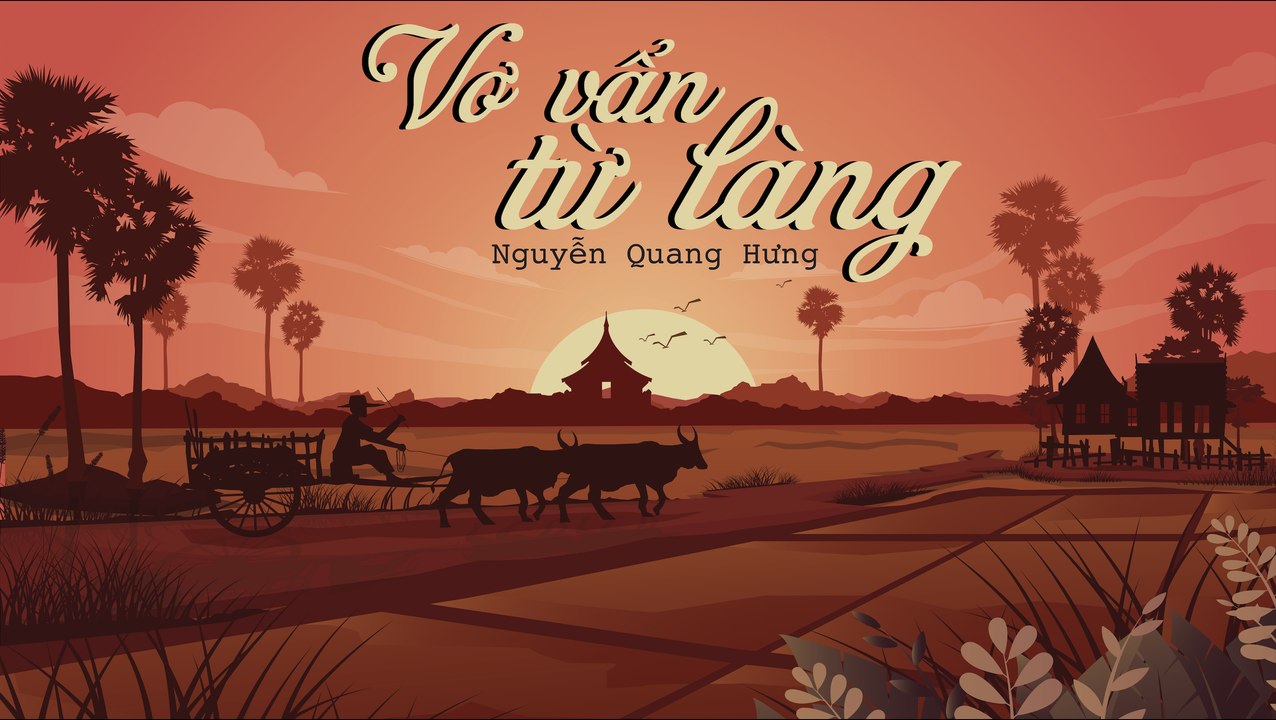 Nguyễn Quang Hưng I Vơ vẩn từ làng
