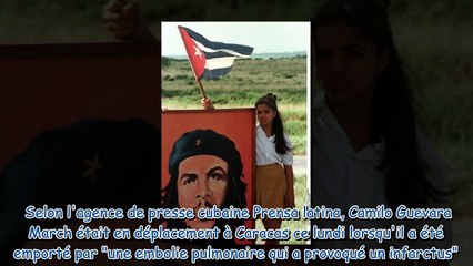 Camilo Guevara March est mort - qui était le fils de Che Guevara -