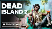 Dead Island 2 : Tout savoir du jeu