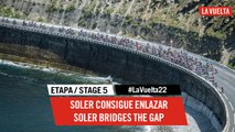 Soler consigue enlazar / Soler bridges the gap - Étape 5 / Stage 5 | #LaVuelta22