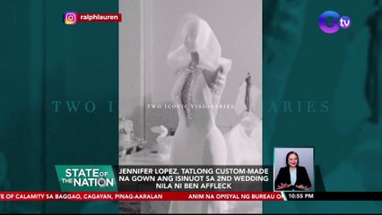 Jennifer Lopez, tatlong custom-made na gown ang isinuot sa 2nd wedding nila ni Ben Affleck | SONA