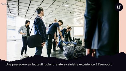 Une passagère privée de son fauteuil roulant relate sa déplorable expérience à l'aéroport