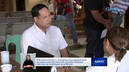 Iloilo provincial gov't, pinaigting ang pagpapatupad ng health protocols kasunod ng kumpirmasyong may kaso ng monkeypox sa probinsya | Saksi