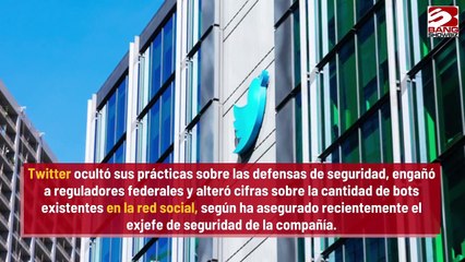 Exjefe de seguridad de Twitter acusa a la red social de mentir sobre sus bots