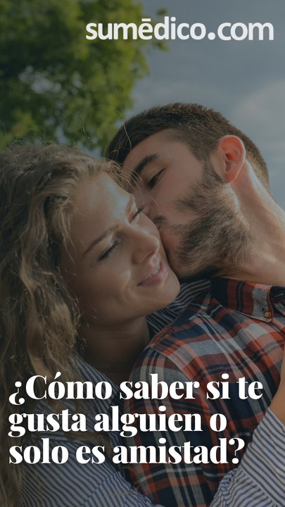 ¿Cómo saber si te gusta alguien o solo es amistad?