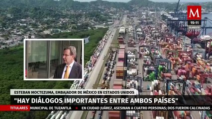 T-MEC es una fuente de empleos para México y EU: Esteban Moctezuma
