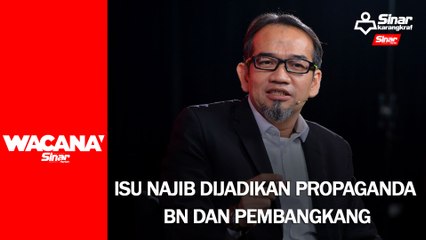 Isu Najib dijadikan propaganda kedua-dua BN dan pembangkang