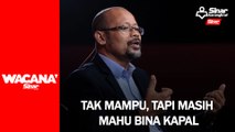 Tak mampu, tapi masih mahu bina kapal