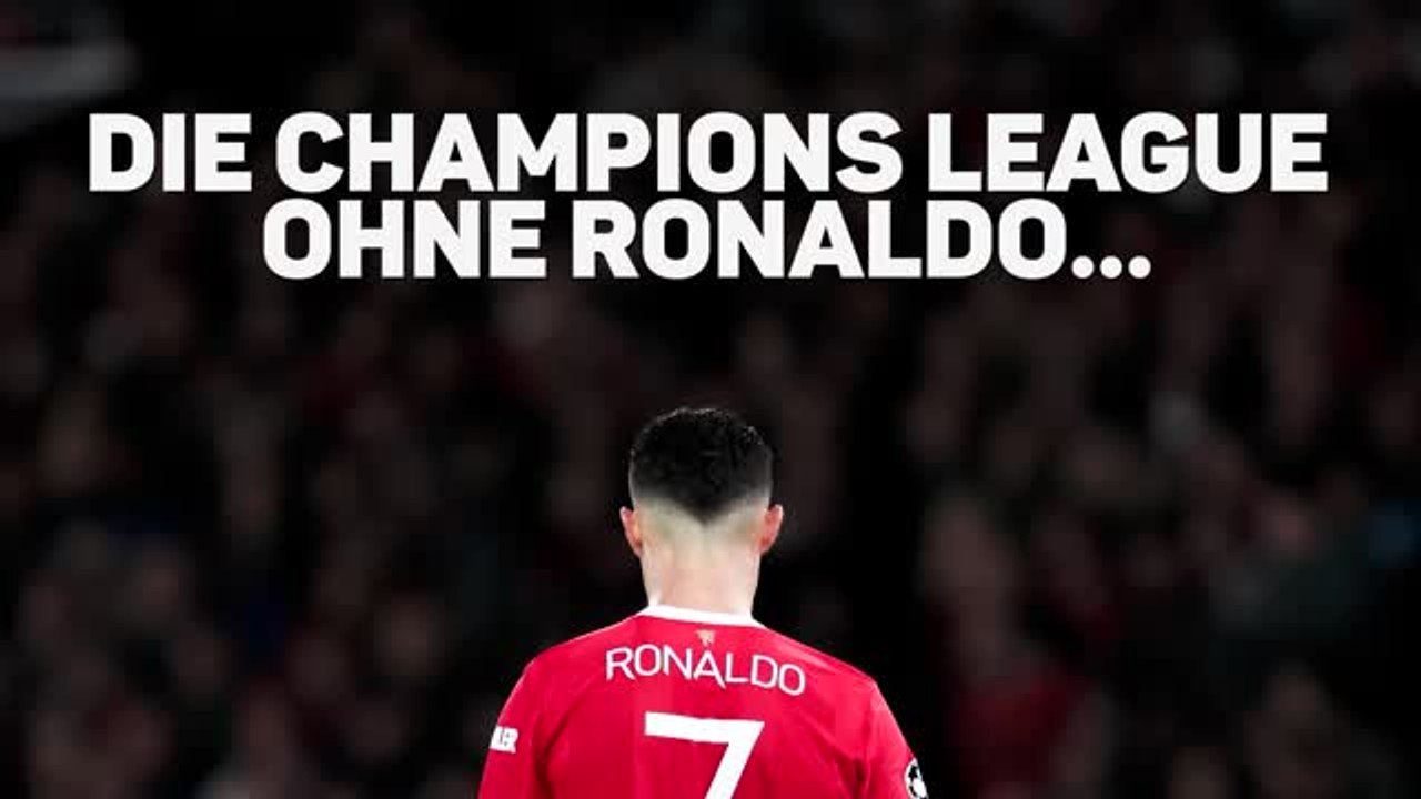 Die Champions League ohne Ronaldo...(?)