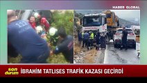 İbrahim Tatlıses, Bodrum'da geçirdiği trafik kazasında araçta sıkıştı