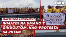 Inmates na umano'y ginugutom, nag-protesta sa piitan | GMA News Feed