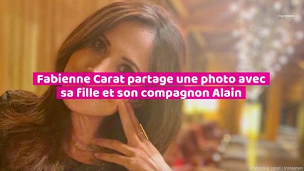 Fabienne Carat partage une photo avec sa fille et son compagnon Alain