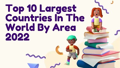 Top 10 Largest Countries In The World By Area 2022