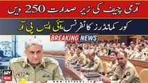 COAS General Qamar Javed Bajwa chairs 250th Corps Commanders Conference