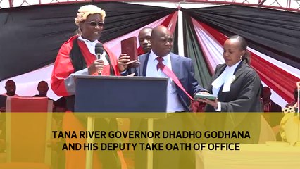 Tana River Governor Dhadho Godhana and his deputy take oath of office