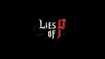 Lies of P Official Gameplay Reveal Trailer gamescom 2022