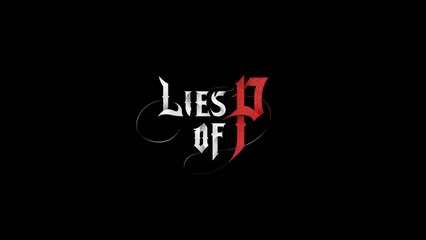 Lies of P Official Gameplay Reveal Trailer gamescom 2022
