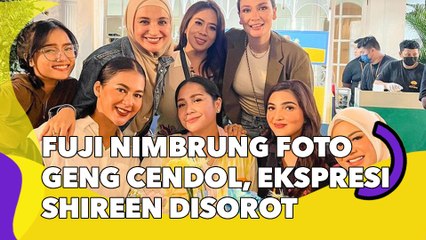 Fuji Ikut Nimbrung Sesi Foto Geng Cendol, Ekspresi Shireen Sungkar Disorot: Dia Risih