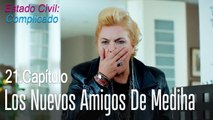 Los nuevos amigos de Mediha -  Estado Civil_ Complicado Capítulo 21