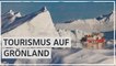 Tourismus in Grönland: Dem Klimawandel live zuschauen