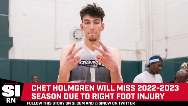 Thunder Rookie Chet Holmgren to Miss Next Season With Foot Injury