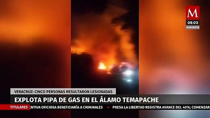 Download Video: Explota pipa de gas en Veracruz, cinco personas resultan heridas