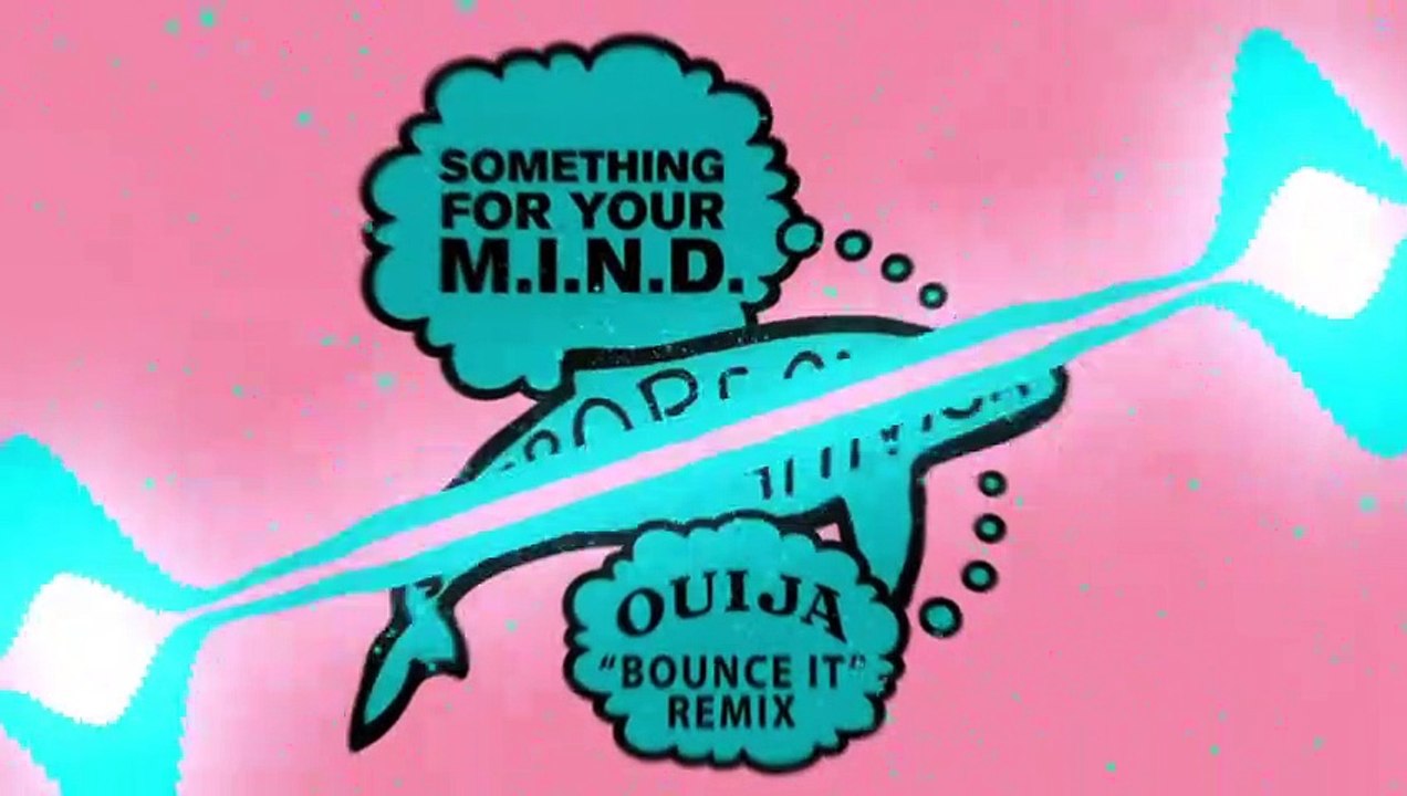 Superorganism - Something For Your M.I.N.D.  (DJ Ouija Bounce It Remix)