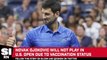 Novak Djokovic Will Not Play in U.S. Open Due to Vaccination Status