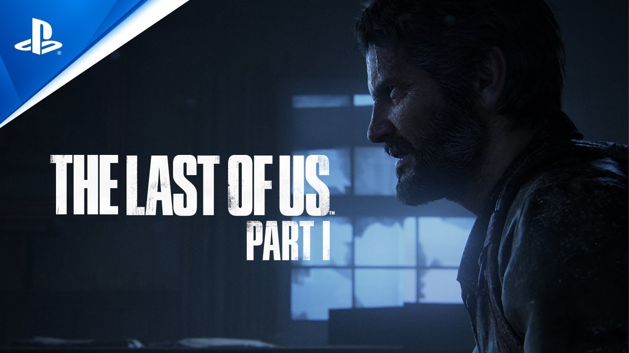 The Last of Us Part 1 unveils its launch trailer