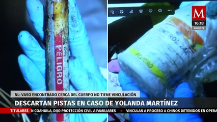 Vaso encontrado cerca del cuerpo de Yolanda Martínez no tiene vinculación con el caso