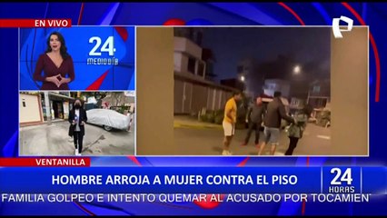 Ventanilla:  hombre agrede a mujer arrojándola al piso