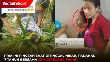 Pria Ini Pingsan saat Ditinggal Nikah, Padahal 7 Tahun Bersama ATM Dipegang Pacar