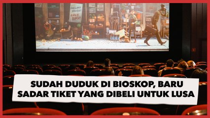 Sudah Duduk di Dalam Bioskop, Pria Ini Baru Sadar Tiket yang Dibeli untuk Lusa