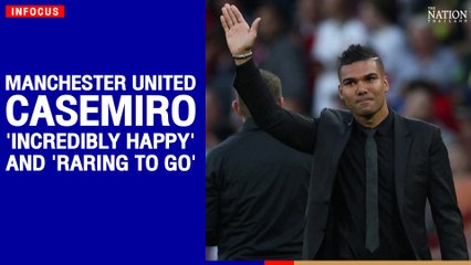 Manchester United's new signing Casemiro 'incredibly happy' and 'raring to go' | The Nation