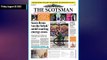 The Scotsman Bulletin Friday August 26 2022 #Costofliving #Indyref  #Podcast