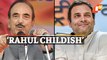 Rahul Gandhi Childish, Immature - Ghulam Nabi Azad Says As He Resigns From Congress Party
